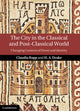 Book cover of: City in the Classical and Post-Classical World