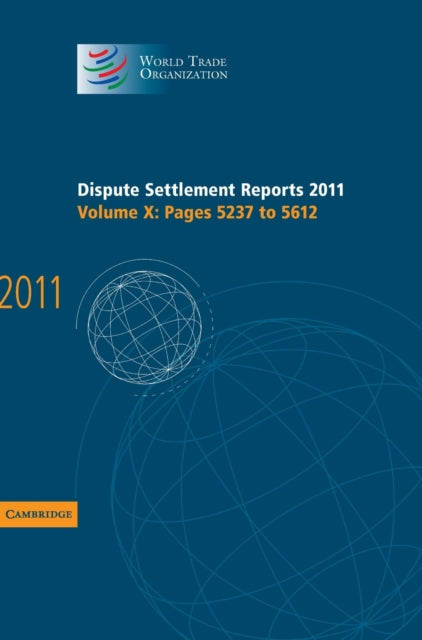 Book cover of: Dispute Settlement Reports 2011: Volume 10, Pages 5237–5612. By: World Trade Organization