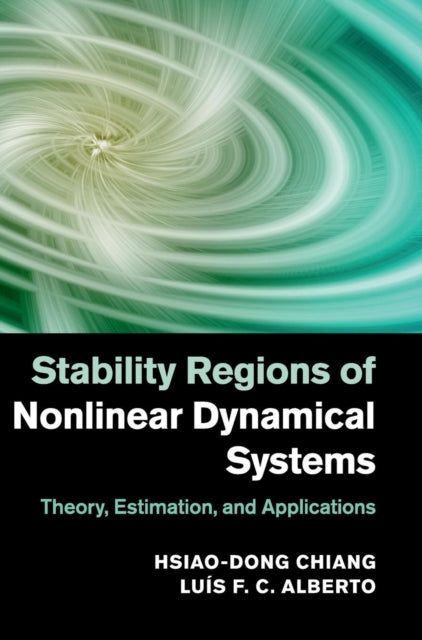 Book cover of: Stability Regions of Nonlinear Dynamical Systems. By: Hsiao-Dong Chiang