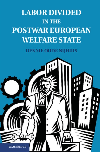 Book cover of: Labor Divided in the Postwar European Welfare State