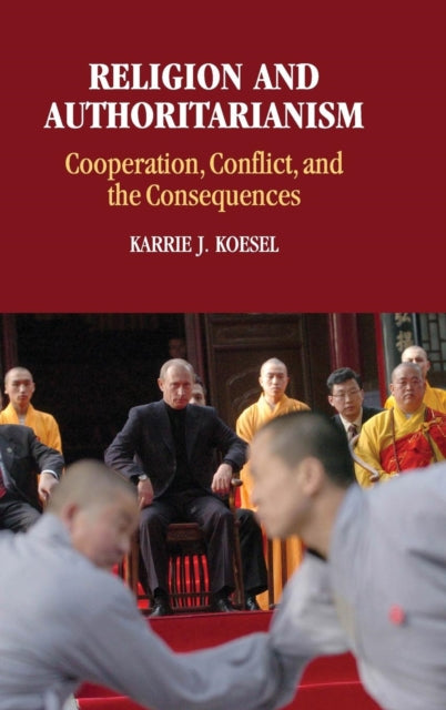 Book cover of: Religion and Authoritarianism. By: Karrie J. Koesel
