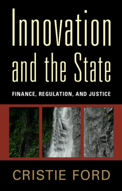 Book cover of: Innovation and the State. By: Cristie Ford