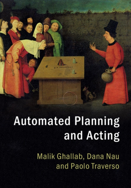 Book cover of: Automated Planning and Acting. By: Malik Ghallab
