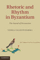 Book cover of: Rhetoric and Rhythm in Byzantium