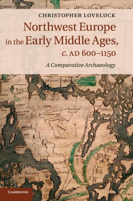 Book cover of: Northwest Europe in the Early Middle Ages, c.AD 600–1150. By: Christopher Loveluck