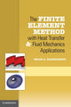Book cover of: Finite Element Method with Heat Transfer and Fluid Mechanics Applications