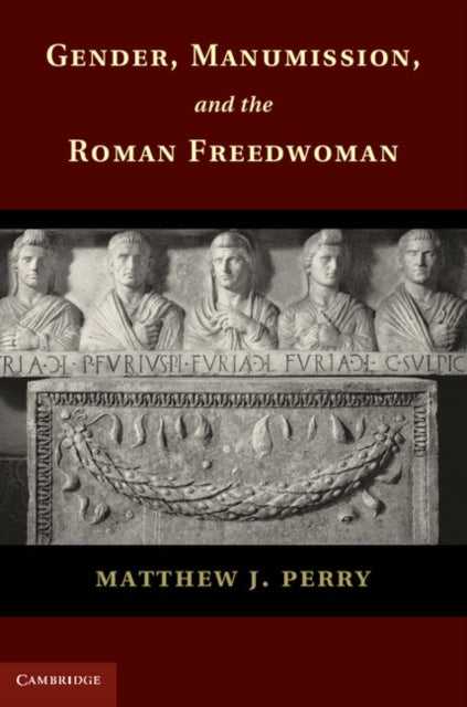 Book cover of: Gender, Manumission, and the Roman Freedwoman