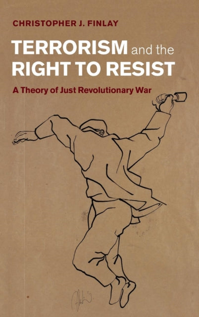 Book cover of: Terrorism and the Right to Resist. By: Christopher J. Finlay