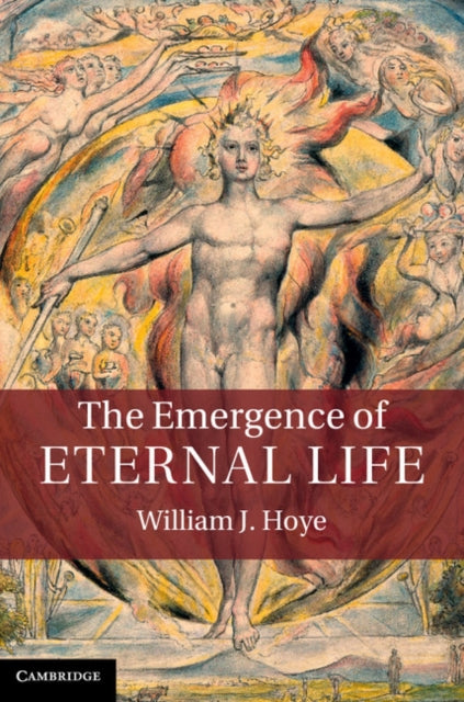 Book cover of: Emergence of Eternal Life. By: William J. Hoye