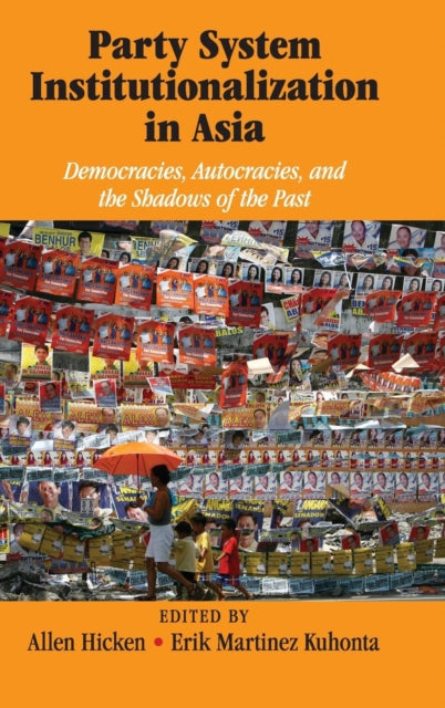 Book cover of: Party System Institutionalization in Asia. By: Allen Hicken