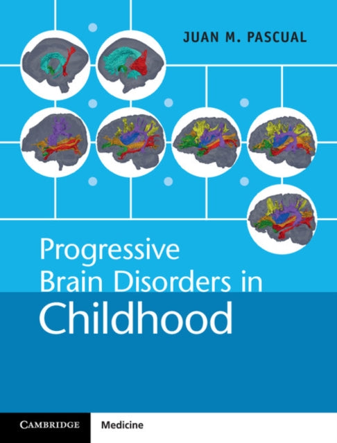 Book cover of: Progressive Brain Disorders in Childhood. By: Juan M. Pascual