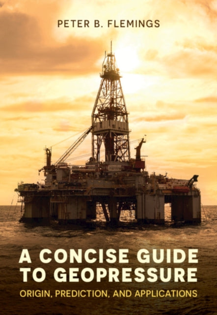 Book cover of: Concise Guide to Geopressure. By: Peter B. Flemings