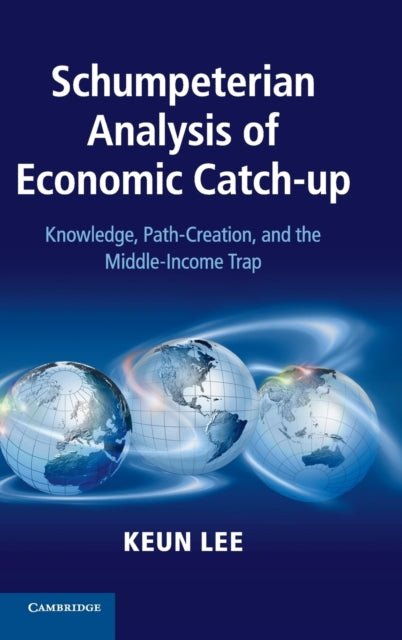 Book cover of: Schumpeterian Analysis of Economic Catch-up. By: Keun Lee