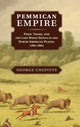 Book cover of: Pemmican Empire. By: George Colpitts