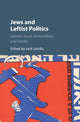 Book cover of: Jews and Leftist Politics. By: Jack Jacobs