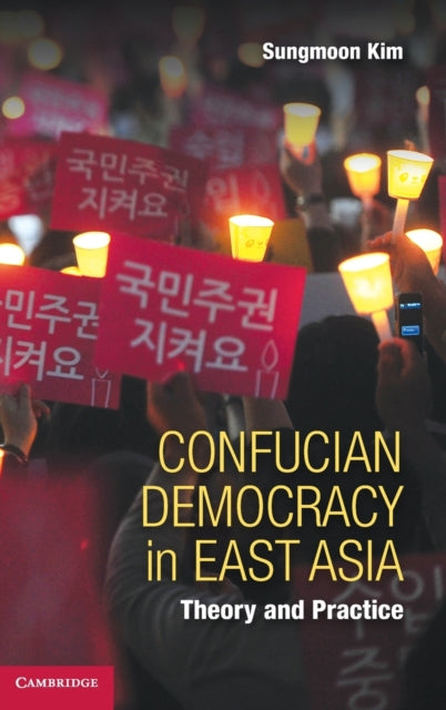 Book cover of: Confucian Democracy in East Asia. By: Sungmoon Kim