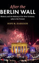 Book cover of: After the Berlin Wall. By: Hope M. Harrison
