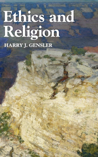 Book cover of: Ethics and Religion. By: Harry J. Gensler