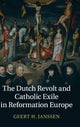 Book cover of: Dutch Revolt and Catholic Exile in Reformation Europe