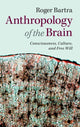 Book cover of: Anthropology of the Brain. By: Roger Bartra