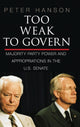 Book cover of: Too Weak to Govern. By: Peter Hanson