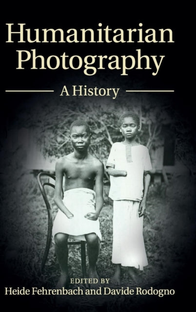 Book cover of: Humanitarian Photography. By: Heide Fehrenbach