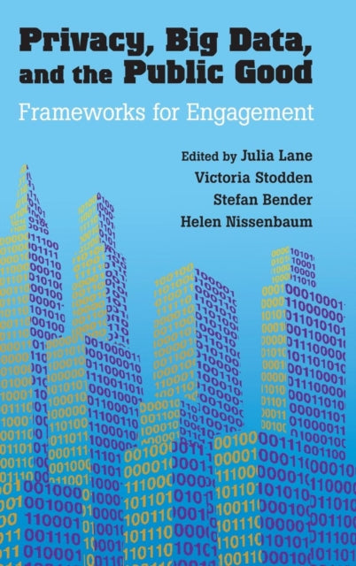Book cover of: Privacy, Big Data, and the Public Good. By: Julia Lane