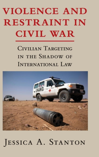 Book cover of: Violence and Restraint in Civil War. By: Jessica A. Stanton