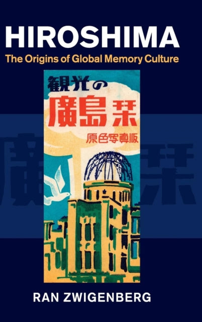 Book cover of: Hiroshima. By: Ran Zwigenberg