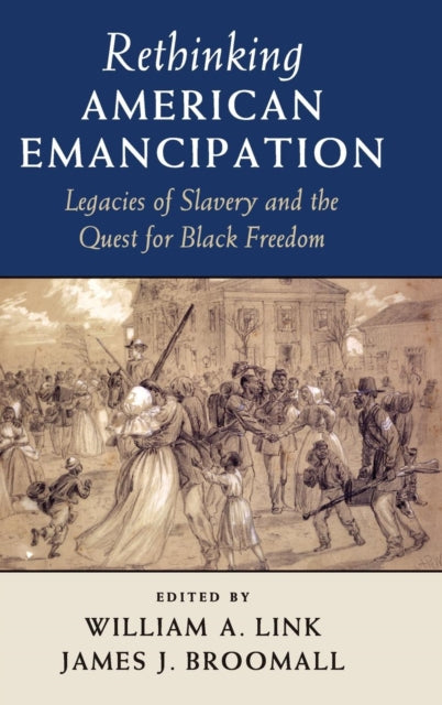 Book cover of: Rethinking American Emancipation. By: William A. Link