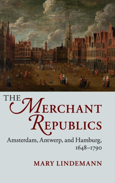 Book cover of: Merchant Republics. By: Mary Lindemann