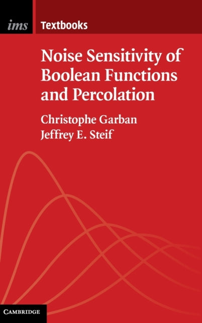Book cover of: Noise Sensitivity of Boolean Functions and Percolation. By: Christophe Garban