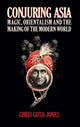 Book cover of: Conjuring Asia. By: Chris Goto-Jones