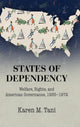 Book cover of: States of Dependency. By: Karen M. Tani