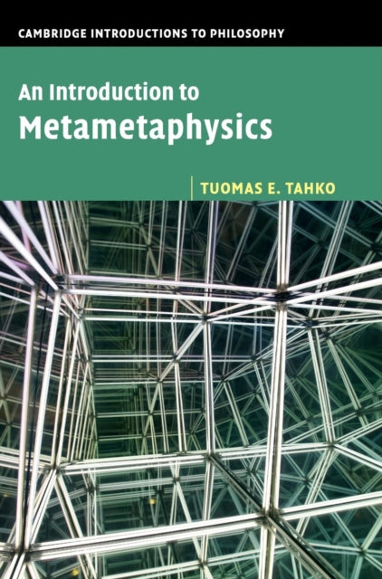 Book cover of: Introduction to Metametaphysics. By: Tuomas E. Tahko