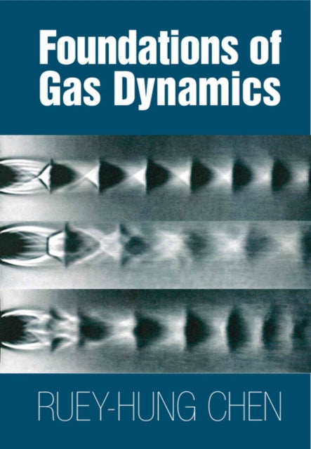 Book cover of: Foundations of Gas Dynamics. By: Ruey-Hung Chen