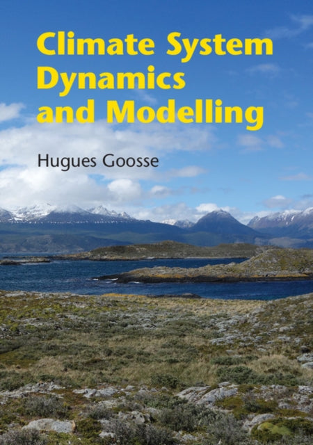 Book cover of: Climate System Dynamics and Modelling. By: Hugues Goosse
