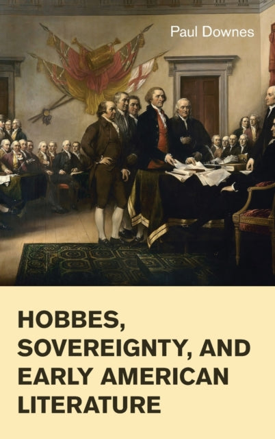 Book cover of: Hobbes, Sovereignty, and Early American Literature. By: Paul Downes