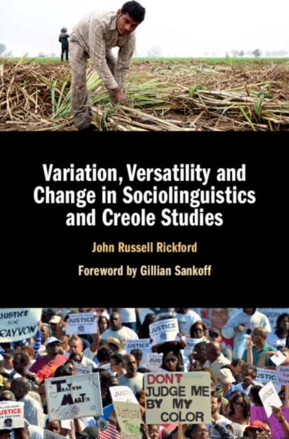 Book cover of: Variation, Versatility and Change in Sociolinguistics and Creole Studies. By: John Russell Rickford