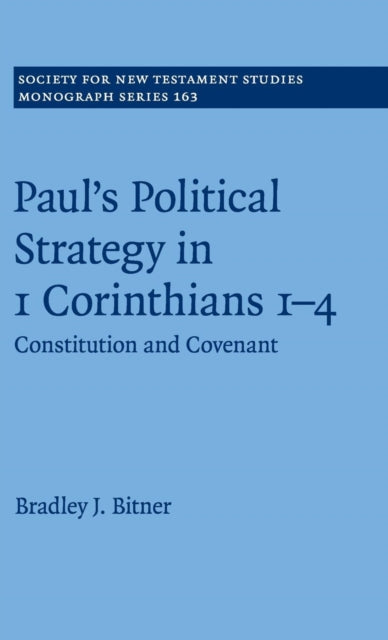 Book cover of: Paul's Political Strategy in 1 Corinthians 1–4. By: Bradley J. Bitner