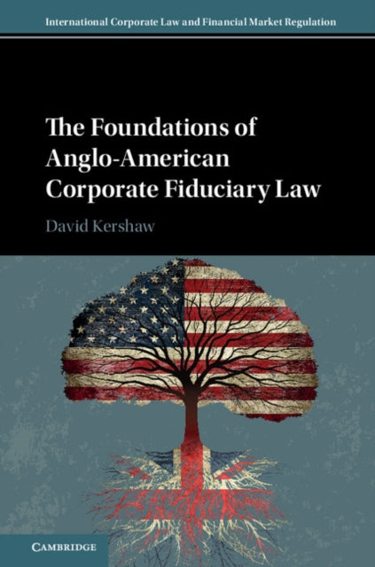 Book cover of: Foundations of Anglo-American Corporate Fiduciary Law. By: David Kershaw