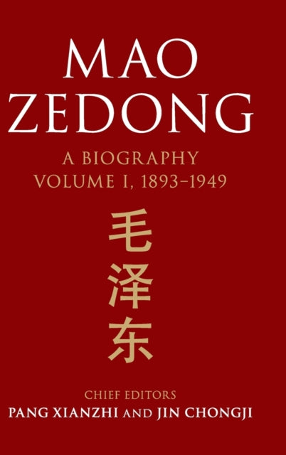 Book cover of: Mao Zedong: Volume 1, 1893–1949. By: Xianzhi Pang