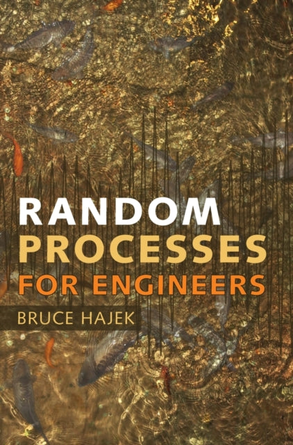 Book cover of: Random Processes for Engineers. By: Bruce Hajek