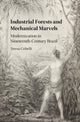 Book cover of: Industrial Forests and Mechanical Marvels. By: Teresa Cribelli