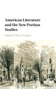 Book cover of: American Literature and the New Puritan Studies. By: Bryce Traister