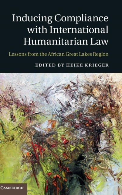 Book cover of: Inducing Compliance with International Humanitarian Law. By: Heike Krieger