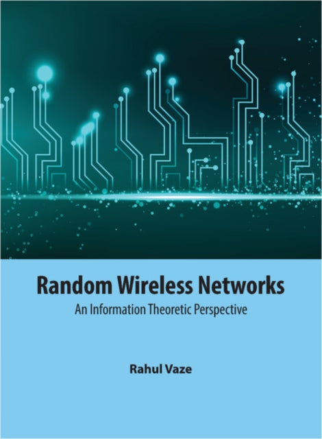 Book cover of: Random Wireless Networks. By: Rahul Vaze