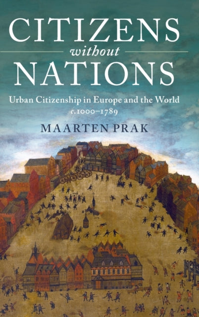 Book cover of: Citizens without Nations. By: Maarten Prak