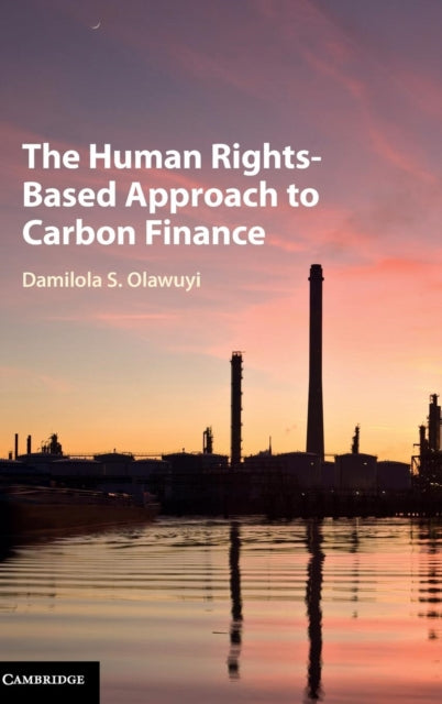 Book cover of: Human Rights-Based Approach to Carbon Finance. By: Damilola S. Olawuyi