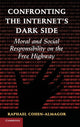 Book cover of: Confronting the Internet's Dark Side. By: Raphael Cohen-Almagor